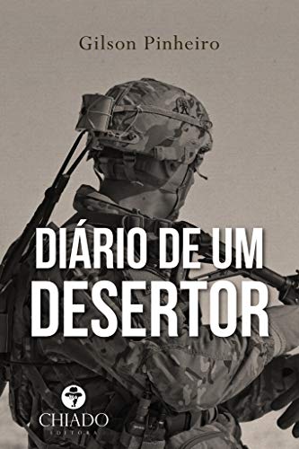 Ler Diário de um Desertor, do autor Gilson Pinheiro Ler Diário de um Desertor, do autor Gilson Pinheiro