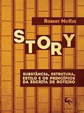 Ler Story: substância, estrutura, estilo e os princípios da escrita de roteiro, do autor Robert Mckee