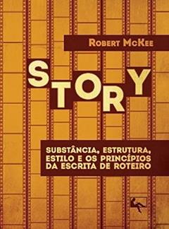 Story: substância, estrutura, estilo e os princípios da escrita de roteiro, do autor Robert Mckee