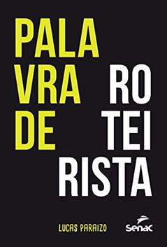 Palavra de roteirista, do autor Lucas Paraizo