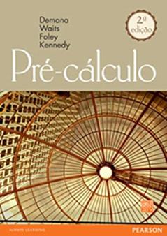 Pré-cálculo: Gráfico, Numérico e Algébrico, do autor Franklin D. Demana; Bert K. Waits; Gregory D. Foley; Daniel Kennedy