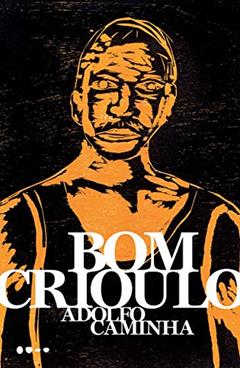Bom Crioulo, do autor Adolfo Caminha