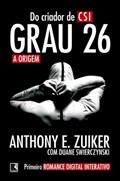 Ler Grau 26: a origem - Grau 26 - vol. 1, do autor Anthony E. Zuiker; Duane Swierczynski Ler Grau 26: a origem - Grau 26 - vol. 1, do autor Anthony E. Zuiker; Duane Swierczynski