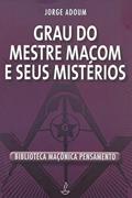 Ler Grau do Mestre Macom e Seus Mistérios, do autor Jorge Adoum