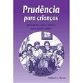Ler Prudência Para Crianças: Aprendendo Valores Bíblicos com a Família Miller, do autor Mildred A. Martin Ler Prudência Para Crianças: Aprendendo Valores Bíblicos com a Família Miller, do autor Mildred A. Martin