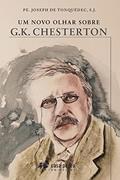 Ler Um Novo Olhar Sobre G.K. Chesterton, do autor S.j. Pe. Joseph De Tonquédec