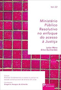 Ministério Público Resolutivo: no Enfoque do Acesso à Justiça, do autor Leísa Mara Silva Guimarães
