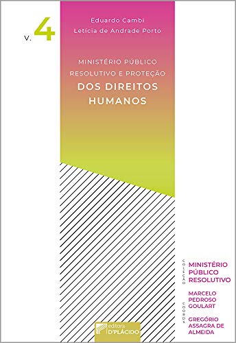 Ler Ministério Público Resolutivo e Proteção dos Direitos Humanos, do autor Eduardo Cambi; Leticia De Andrade Porto Ler Ministério Público Resolutivo e Proteção dos Direitos Humanos, do autor Eduardo Cambi; Leticia De Andrade Porto