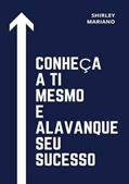 Ler Conheca a Ti Mesmo e Alavanque Seu Sucesso, do autor Shirley Mariano Ler Conheca a Ti Mesmo e Alavanque Seu Sucesso, do autor Shirley Mariano