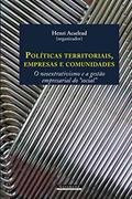 Ler Políticas Territoriais, Empresas e Comunidades, do autor Henri Acselrad Ler Políticas Territoriais, Empresas e Comunidades, do autor Henri Acselrad