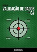 Ler Guia de Validacao de Dados em C#, do autor Cláudio Ralha