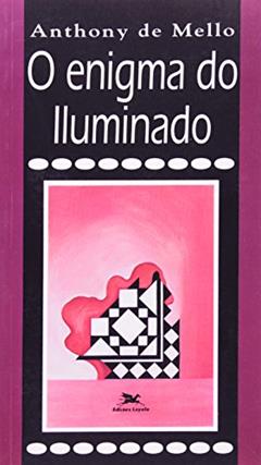 O enigma do iluminado: vol. I, do autor Anthony de Mello