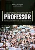 Ler A (des)valorização do trabalho do professor: e legislações no Brasil e no estado de são paulo, do autor Áurea de Carvalho Costa
