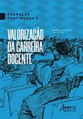 Ler Formação continuada e valorização da carreira docente, do autor Márcia Regina da Silva Ler Formação continuada e valorização da carreira docente, do autor Márcia Regina da Silva