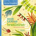 Ler Doze lendas brasileiras: Como nasceram as estrelas, do autor Clarice Lispector
