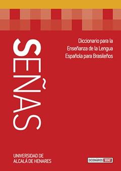 Señas: Diccionario para la enseñanza de la lengua española para brasileños, do autor Universidad de Alcalá de Henares