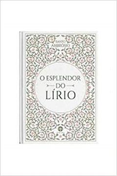 O Esplendor do Lírio, do autor Santo Ambrosio
