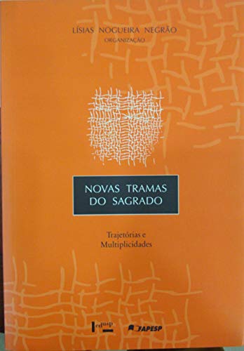 Ler Novas Tramas do Sagrado - Trajetórias e Multiplicidades, do autor Lísias Nogueira Negrão Ler Novas Tramas do Sagrado - Trajetórias e Multiplicidades, do autor Lísias Nogueira Negrão