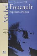 Ler Ditos e Escritos Vol. VI - Repensar a Política: Volume 6, do autor Michel Foucault