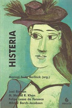Histeria, do autor Joel Birman; M. Masud R. Khan; Felipe Lessa da Fonseca; Mikkel Borch-Jacobsen