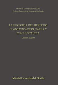 Ler La Filosofía del Derecho como vocación, tarea y circunstancia: Lección Jubilar: 129, do autor Antonio Enrique Pérez Luño