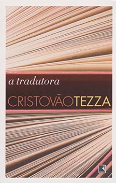 A tradutora, do autor Cristóvão Tezza