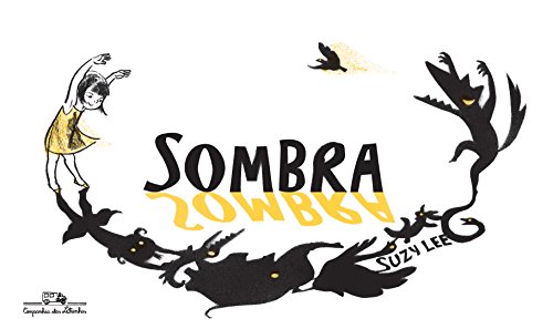 Ler Sombra (Nova edição), do autor Suzy Lee Ler Sombra (Nova edição), do autor Suzy Lee