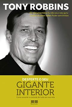 Desperte o seu gigante interior: Como assumir o controle de tudo em sua vida, do autor Tony Robbins