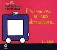 Ler Quantidades e Tamanhos. Era Uma Vez Um Taxi Abracadabra. - Col. Sim - 1, do autor Villela Ler Quantidades e Tamanhos. Era Uma Vez Um Taxi Abracadabra. - Col. Sim - 1, do autor Villela