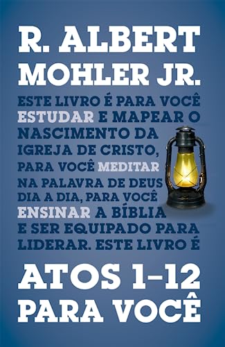 Ler Atos 1-12 Para Você, do autor R. Albert Mohler Jr.