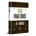 Ler Atos para todos: Atos 13-28 - Parte 2, do autor N.T. Wright Ler Atos para todos: Atos 13-28 - Parte 2, do autor N.T. Wright