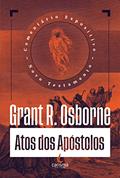 Ler Comentário Atos dos Apóstolos: Comentário Expositivo, do autor Grant R. Osborne Ler Comentário Atos dos Apóstolos: Comentário Expositivo, do autor Grant R. Osborne