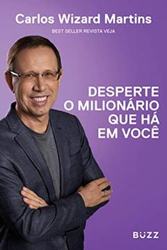 Desperte o milionário que há em você, do autor Carlos Wizard Martins