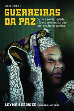 Guerreiras da paz, do autor Leymah Gbowee; Carol Mithers
