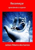Ler Recomecar, do autor Jailson Ribeiro Dos Santos