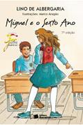 Ler Miguel e o sexto ano, do autor Lino de Albergaria Ler Miguel e o sexto ano, do autor Lino de Albergaria