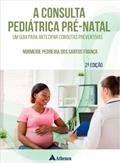 Ler A Consulta Pediátrica Pré-nata, do autor Normeide Pedreira dos Santos França