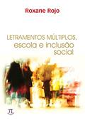 Ler Letramentos Múltiplos. Escola e Inclusão Social, do autor Roxane Rojo