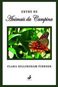 Ler Entre os Animais da Campina, do autor Clara Dillingham Pierson
