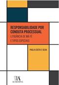 Ler Responsabilidade por Conduta Processual: Litigância de má fé e Tipos Especial, do autor Paula Costa e Silva