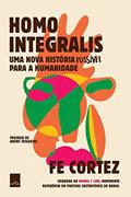 Ler Homo Integralis: Uma nova história possível para a humanidade, do autor Fe Cortez