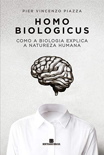 Ler Homo biologicus: Como a biologia explica a natureza humana, do autor Pier Vincenzo Piazza Ler Homo biologicus: Como a biologia explica a natureza humana, do autor Pier Vincenzo Piazza