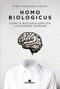 Ler Homo biologicus: Como a biologia explica a natureza humana, do autor Pier Vincenzo Piazza Ler Homo biologicus: Como a biologia explica a natureza humana, do autor Pier Vincenzo Piazza