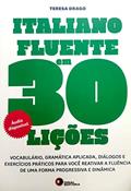 Ler Italiano Fluente em 30 Lições - Volume 1, do autor Teresa Drago Ler Italiano Fluente em 30 Lições - Volume 1, do autor Teresa Drago