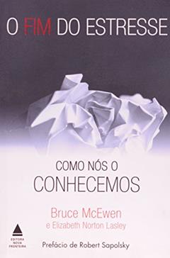 Fim Do Estresse, do autor Bruce McEwen; Elizaet Norton L