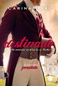 Ler Destinado - Perdida - vol. 3: As memórias secretas do Sr. Clarke, do autor Carina Rissi