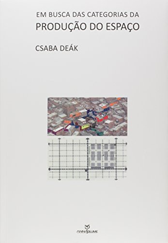Ler Em Busca das Categorias da Produção do Espaço, do autor Csaba Deak Ler Em Busca das Categorias da Produção do Espaço, do autor Csaba Deak