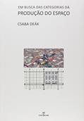 Ler Em Busca das Categorias da Produção do Espaço, do autor Csaba Deak