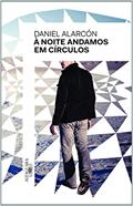Ler À noite andamos em círculos, do autor Daniel Alarcón
