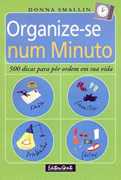 Organize-se num minuto, do autor Donna Smallin
